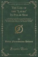 The Log of the "Laura" in Polar Seas