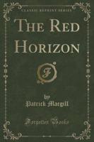 The Red Horizon (Classic Reprint)