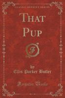 That Pup (Classic Reprint)
