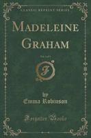 Madeleine Graham, Vol. 1 of 3 (Classic Reprint)