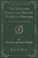 The Afflicted Family, or a Doctor Without a Diploma