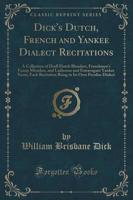 Dick's Dutch, French and Yankee Dialect Recitations