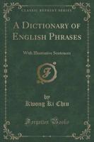 A Dictionary of English Phrases