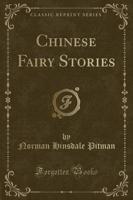 Chinese Fairy Stories (Classic Reprint)