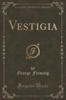 Vestigia (Classic Reprint)