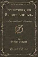 Interviews, or Bright Bohemia