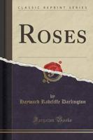 Roses (Classic Reprint)