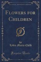 Flowers for Children (Classic Reprint)