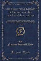 The Bibliophile Library of Literature, Art and Rare Manuscripts, Vol. 15 of 30