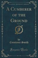 A Cumberer of the Ground, Vol. 2 of 3 (Classic Reprint)