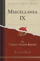Miscellanea IX (Classic Reprint)
