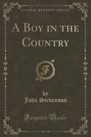 A Boy in the Country (Classic Reprint)