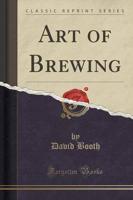Art of Brewing (Classic Reprint)