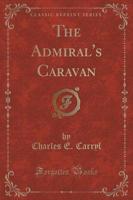 The Admiral's Caravan (Classic Reprint)