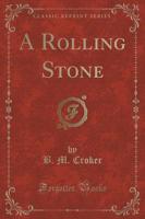 A Rolling Stone (Classic Reprint)