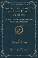 Among the Humorists and After-Dinner Speakers, Vol. 3