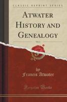 Atwater History and Genealogy, Vol. 2 (Classic Reprint)