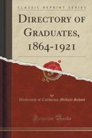 Directory of Graduates, 1864-1921 (Classic Reprint)