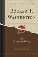 Booker T. Washington (Classic Reprint)