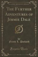 The Further Adventures of Jimmie Dale (Classic Reprint)
