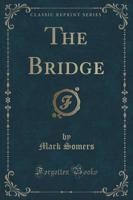 The Bridge (Classic Reprint)