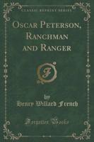 Oscar Peterson, Ranchman and Ranger (Classic Reprint)