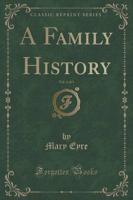 A Family History, Vol. 1 of 3 (Classic Reprint)