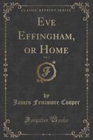 Eve Effingham, or Home, Vol. 3 (Classic Reprint)