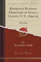 Reference Business Directory of Seneca County, N. Y., 1894-'95