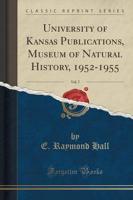 University of Kansas Publications, Museum of Natural History, 1952-1955, Vol. 7 (Classic Reprint)