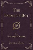 The Farmer's Boy (Classic Reprint)