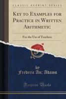 Key to Examples for Practice in Written Arithmetic