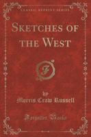 Sketches of the West (Classic Reprint)