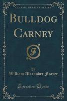 Bulldog Carney (Classic Reprint)