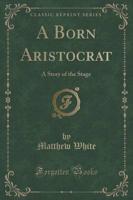 A Born Aristocrat