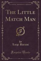 The Little Match Man (Classic Reprint)