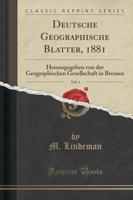 Deutsche Geographische Blätter, 1881, Vol. 4