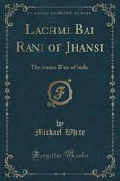 Lachmi Bai Rani of Jhansi