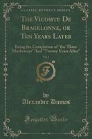 The Vicomte De Bragelonne, or Ten Years Later, Vol. 1