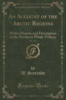 An Account of the Arctic Regions, Vol. 2 of 2