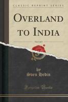 Overland to India, Vol. 2 of 2 (Classic Reprint)