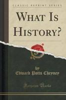 What Is History? (Classic Reprint)