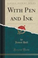 With Pen and Ink (Classic Reprint)