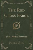 The Red Cross Barge (Classic Reprint)