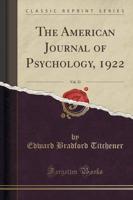 The American Journal of Psychology, 1922, Vol. 33 (Classic Reprint)