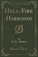 Hell-Fire Harrison (Classic Reprint)
