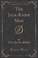 The Jack-Knife Man (Classic Reprint)