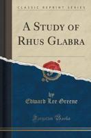 A Study of Rhus Glabra (Classic Reprint)