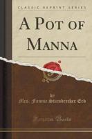 A Pot of Manna (Classic Reprint)