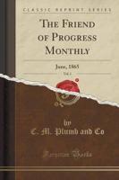 The Friend of Progress Monthly, Vol. 1